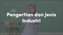 Pengertian dan Jenis Industri