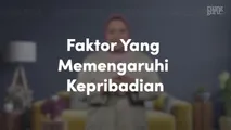 Faktor Yang Memengaruhi Kepribadian