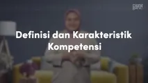 Definisi dan Karakteristik Kompetensi