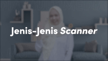 Jenis-Jenis Scanner