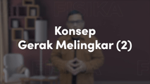 Konsep Gerak Melingkar (2)