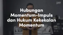 Hubungan Momentum-Impuls dan Hukum Kekekalan Momentum