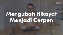 Mengubah Hikayat Menjadi Cerpen