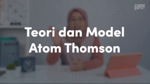 Teori dan Model Atom Thomson