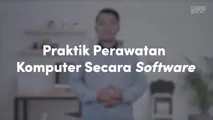 Praktik Perawatan Komputer Secara Software