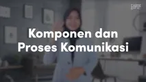 Komponen dan Proses Komunikasi