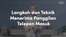 Langkah dan Teknik Menerima Panggilan Telepon Masuk