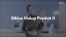 Siklus Hidup Produk II