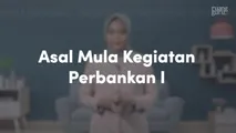 Asal Mula Kegiatan Perbankan I