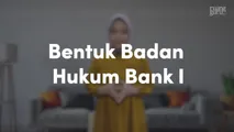 Bentuk Badan Hukum Bank I