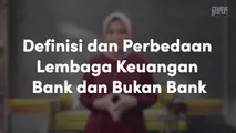 Definisi dan Perbedaan Lembaga Keuangan Bank dan Bukan Bank