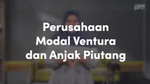 Perusahaan Modal Ventura dan Anjak Piutang