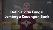 Definisi dan Fungsi Lembaga Keuangan Bank