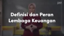 Definisi dan Peran Lembaga Keuangan