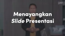 Menayangkan Slide Presentasi