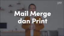 Print dan Mail Merge