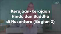 Kerajaan-Kerajaan Hindu dan Buddha di Nusantara (Bagian 2)