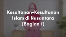 Kesultanan-Kesultanan Islam di Nusantara (Bagian 1)