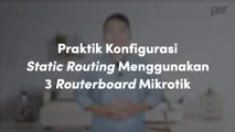 Praktik Konfigurasi Static Routing Menggunakan 3 Routerboard Mikrotik