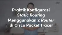 Praktik Konfigurasi Static Routing Menggunakan 2 Router di Cisco Packet Tracer