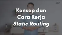 Konsep dan Cara Kerja Static Routing