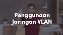 Penggunaan Jaringan VLAN