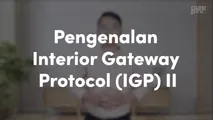 Pengenalan Interior Gateway Protocol (IGP) II