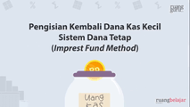 Pengisian Kembali Kas Kecil Sistem Dana Tetap