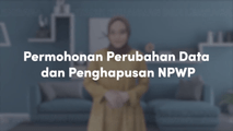 Permohonan Perubahan Data dan Penghapusan NPWP