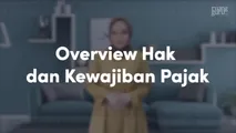 Overview Hak Dan Kewajiban Pajak