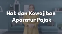 Hak dan Kewajiban Aparatur Pajak