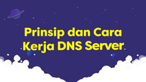 Prinsip dan Cara Kerja DNS Server