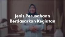 Jenis Perusahaan Berdasarkan Kegiatan