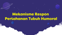 Mekanisme Respon Pertahanan Tubuh Humoral