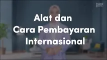 Alat dan Cara Pembayaran Internasional