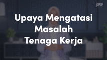 Meningkatkan Kualitas Tenaga Kerja dan Mengatasi Pengangguran