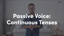 Passive Voice - Continuous Tenses