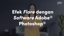 Efek Flare dengan Software Adobe®  Photoshop®