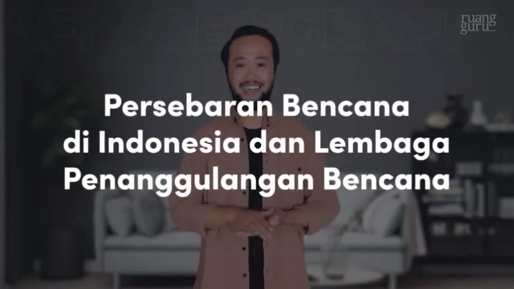 Video Belajar Persebaran Bencana Di Indonesia Dan Lembaga ...