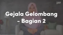 Gejala Gelombang - Bagian 2