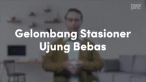 Gelombang Stasioner Ujung Bebas