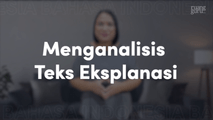 Menganalisis Teks Eksplanasi