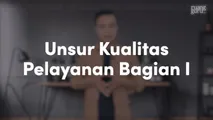 Unsur Kualitas Pelayanan Bagian I