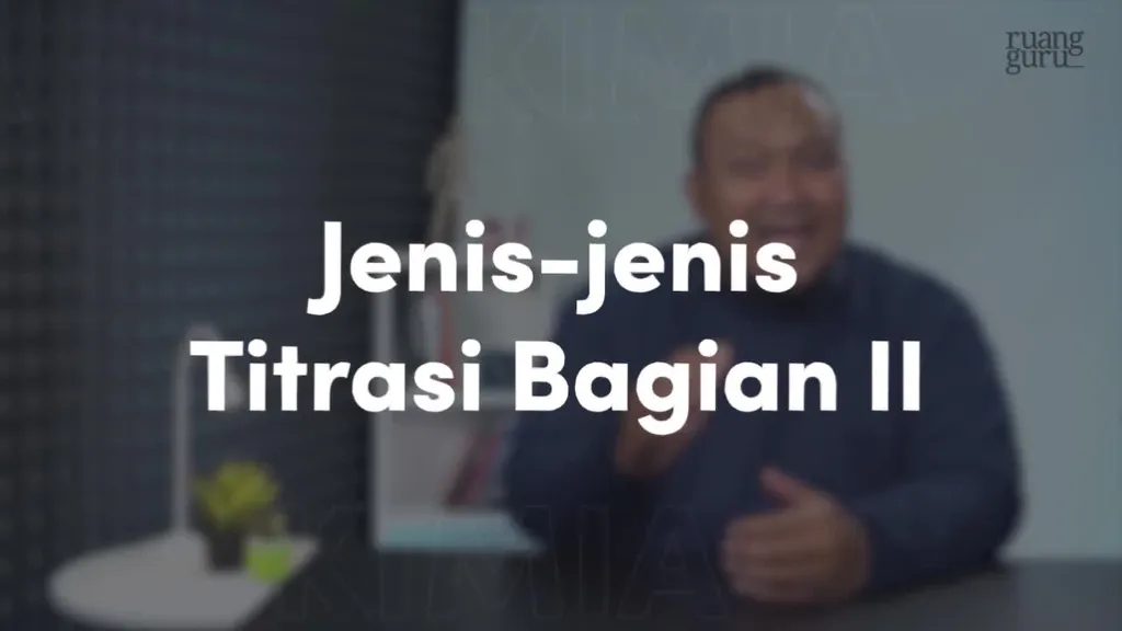 Video Belajar Jenis Jenis Titrasi Bagian Ii Kimia Untuk Kelas 11 Ipa 