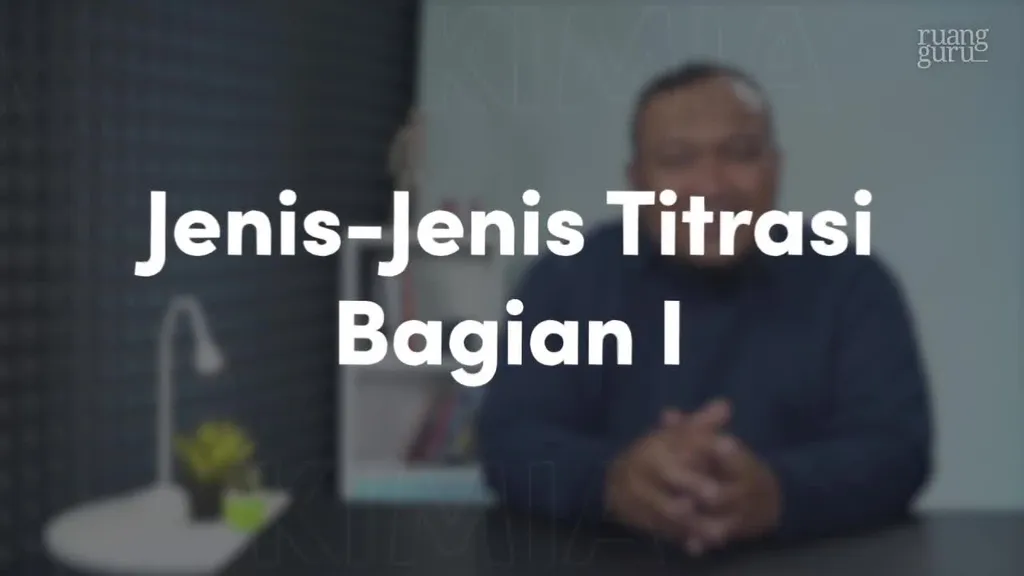 Video Belajar Jenis Jenis Titrasi Bagian I Kimia Untuk Kelas 11 Ipa 