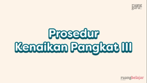 Prosedur Kenaikan Pangkat III