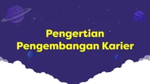 Pengertian Pengembangan Karier
