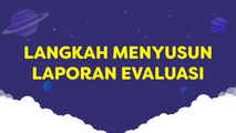 Langkah Menyusun Laporan Evaluasi