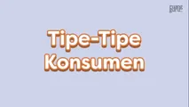 Tipe-Tipe Konsumen