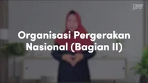 Organisasi Pergerakan Nasional (Bagian II)